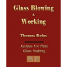 Glassblowing and Working - Illustrated