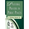 Just in Time! Pastoral Prayers in Public Places