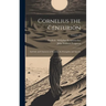 Cornelius the Centurion: And Life and Character of St. John, the Evangelist and Apostle; Volume 22