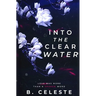 Into the Clear Water