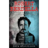 Robert Berdella: The True Story of The Kansas City Butcher: Historical Serial Killers and Murderers