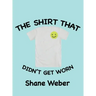 The Shirt that Didn't Get Worn