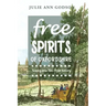 Free Spirits: Twenty true lives from history