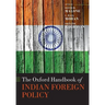The Oxford Handbook of Indian Foreign Policy