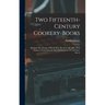 Two Fifteenth-century Cookery-books: Harleian Ms.279 (ab.1430), & Harl. Ms.4016 (ab.1450), With Extracts From Ashmole Ms.1429 Laud Ms.553, & Douce Ms.