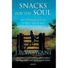 Snacks for the Soul: Over 150 Inspiring Stories for Mind, Body, and Spirit