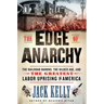 The Edge of Anarchy: The Railroad Barons, the Gilded Age, and the Greatest Labor Uprising in America