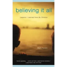 Believing It All
