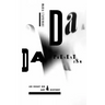 Dada Presentism: An Essay on Art & History