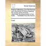 Political reflections upon the finances and commerce of France; shewing the causes which formerly obstructed the advancement of her trade; ... Transla
