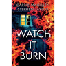 Watch It Burn