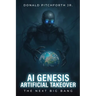 AI Genesis Artificialtakeover: The Next Big Bang