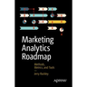 Marketing Analytics Roadmap: Methods, Metrics, and Tools