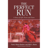 The Perfect Run: A Story of Life's Twists and Turns