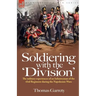 Soldiering with the 'Division': The Military Experiences of an Infantryman of the 43rd Regiment During the Napoleonic Wars