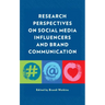 Research Perspectives on Social Media Influencers and Brand Communication
