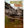 Revolting Things: An Archaeology of Shameful Histories and Repulsive Realities