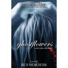 Ghostflowers