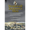 Stonewall Jackson's Men: the Personal Experiences and Letters of Three Confederate Soldiers of the Stonewall Brigade during the American Civil War-Fou