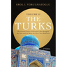 The Turks: The Central Asian Civilization That Bridged the East and the West for Over Two Millennia - volume 2