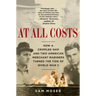 At All Costs: How a Crippled Ship and Two American Merchant Mariners Turned the Tide of World War II
