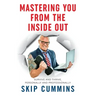 Mastering You From The Inside Out: Survive and Thrive, Personally and Professionally