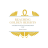 Reaching Golden Heights: A Guide to Help Get Out of Your Own Way