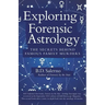 Exploring Forensic Astrology: The Secrets behind Famous Family Murders