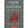 The Code of the Samurai: A Modern Translation of the Bushido Shoshinshu of Taira Shigesuke
