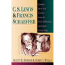 C. S. Lewis Francis Schaeffer: Lessons for a New Century from the Most Influential Apologists of Our Time
