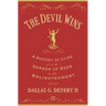 The Devil Wins: A History of Lying from the Garden of Eden to the Enlightenment