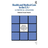 Health and Medical Care in the U.S.: A Critical Analysis
