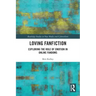 Loving Fanfiction: Exploring the Role of Emotion in Online Fandoms