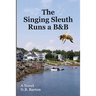The Singing Sleuth Runs a B&B