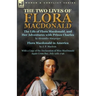 The Two Lives of Flora MacDonald: The Life of Flora Macdonald, and Her Adventures with Prince Charles by Alexander Macgregor & Flora Macdonald in Amer