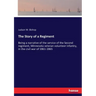 The Story of a Regiment: Being a narrative of the service of the Second regiment, Minnesota veteran volunteer infantry, in the civil war of 1861-1865