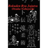 Bokuden Ryu Jujutsu: A Record of Intensive Lessons in Jujutsu with Additional Secret Teachings on Resuscitation