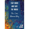 Stay Sober and Save the World the Cave Woman Way