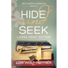 Between Worlds 5: Hide and Seek (large print)