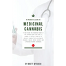 A Modern Look at Medicinal Cannabis: A look inside the medicinal realm of the cannabis plant and how it's helping to battle a long list of ailments ra