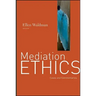 Mediation Ethics: Cases and Commentaries