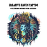 Creative Haven Tattoo Coloring Books for Adults: Featuring illustration, Tattoo Designs Such As Skulls, Wild Flower, and Various image, (8.5" x 11")