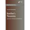 Noether's Theorems: Applications in Mechanics and Field Theory