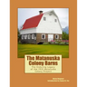 The Matanuska Colony Barns: The Enduring Legacy of the 1935 Matanuska Colony Project