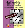 Half-n-Half Fill-In Puzzles, Volume 14: 45 Number and 45 Word (90 Total Puzzles)