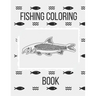 Fishing Coloring Book: The Perfect Fish Coloring Book for Adults