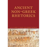 Ancient Non-Greek Rhetorics