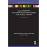 Collaborative Performance Management for Public Health: A Practical Guide