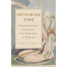 Detaining Time: Temporal Resistance in Literature from Shakespeare to McEwan