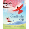 The Cardinal's Gift: A True Story of Finding Hope in Grief